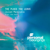 Julian Marazuela — The Place You Leave (inc VieL Remix)
