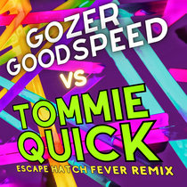 Escape Hatch Fever (Tommie Quick Remix) [SINGLE] cover art