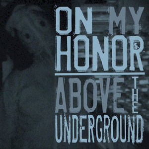 On My Honor/Above the Underground split cover