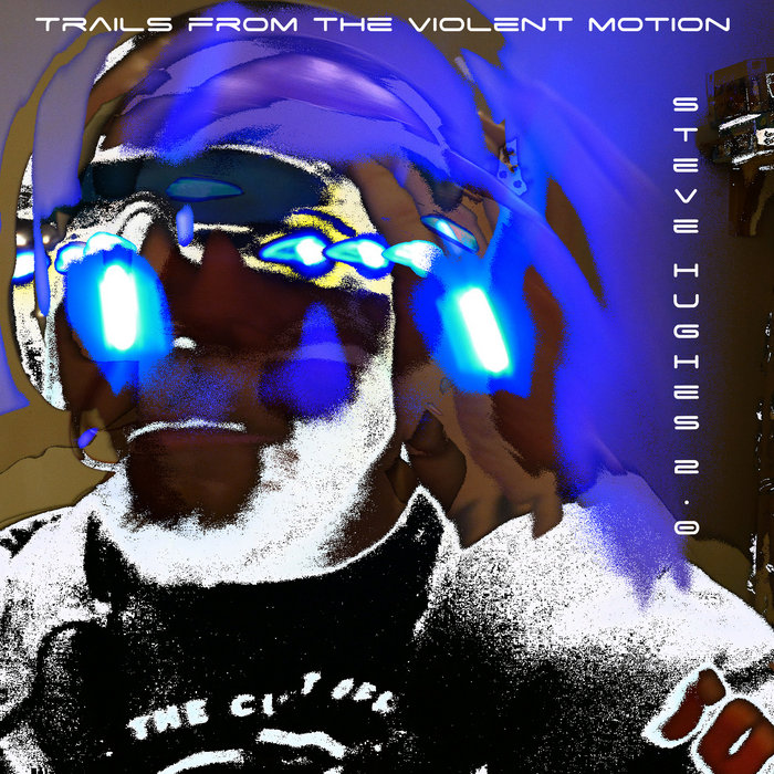 Trails From The Violent Motion Steve Hughes