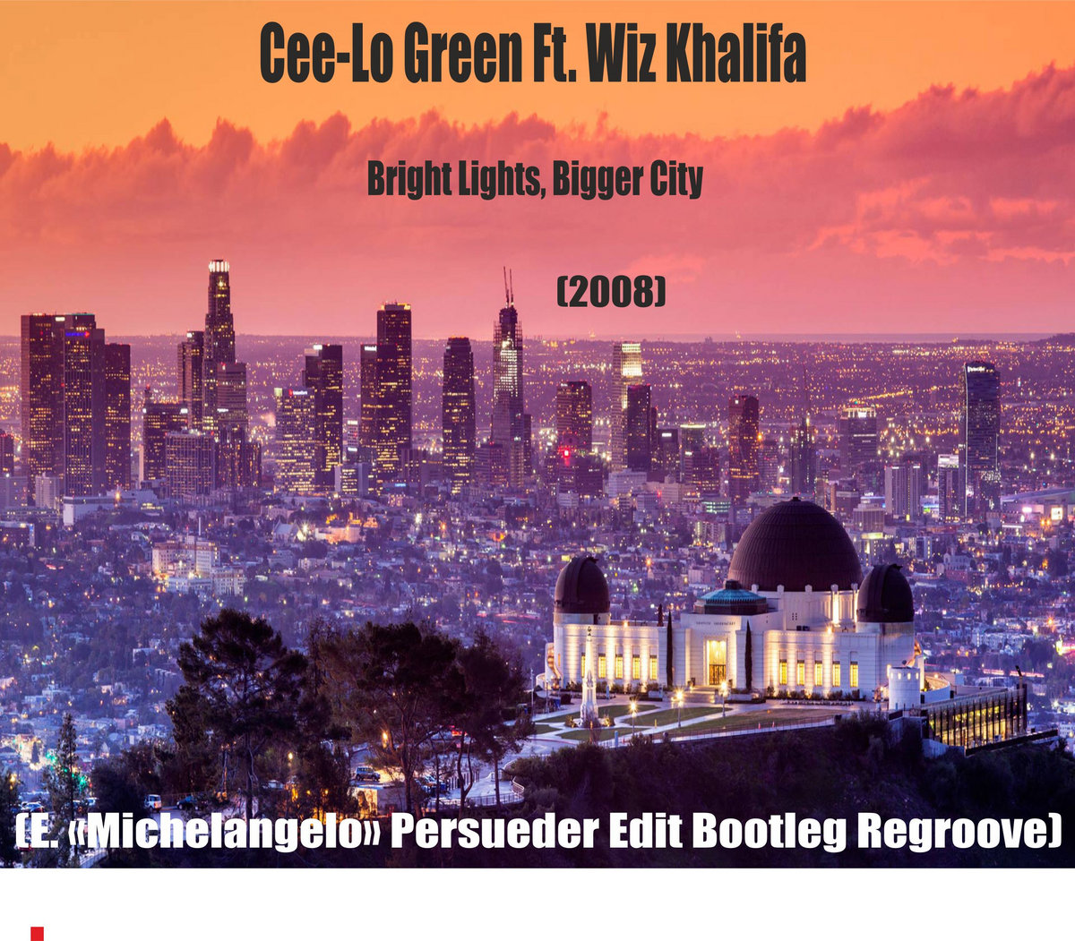 CeeLo Green (feat Wiz Khalifa) Bright Lights, Bigger City (E