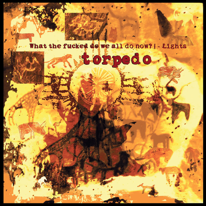 What the fucked do we all do now? | - Lights, by torpedo