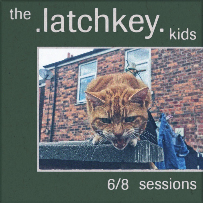 6/8 Sessions The Latchkey Kids