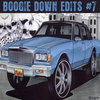 BOOGIE DOWN EDITS #7