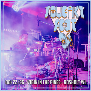 Squeaky Feet — 2026-08-22 - Vibin In the Pines - Rosholt WI