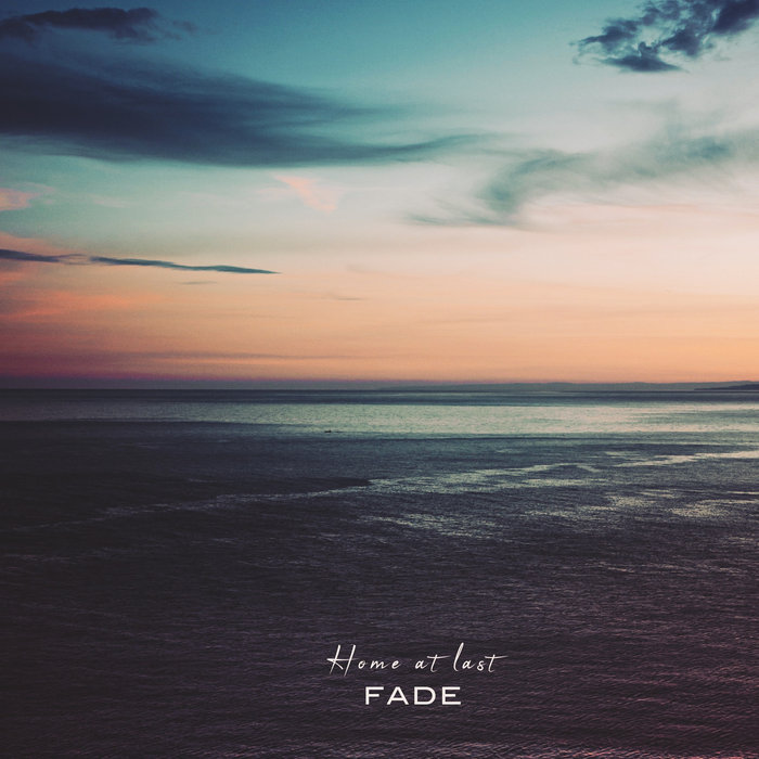 Home at last EP Fade sinemusic