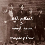 Seth Gallant - Company Town