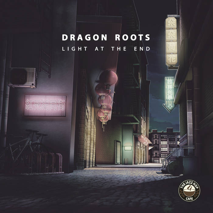Light At The End | Dragon Roots | The Jazz Hop Café