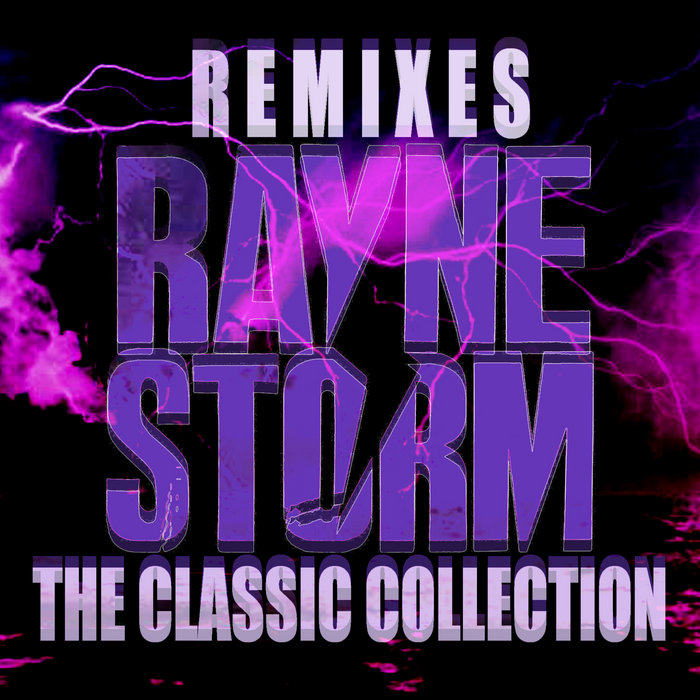 Remixes: The Classic Collection | Rayne Storm