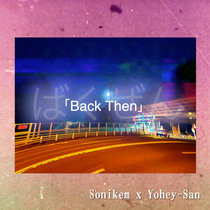 Sonikem - Back Then feat Yo-Hey-San cover art