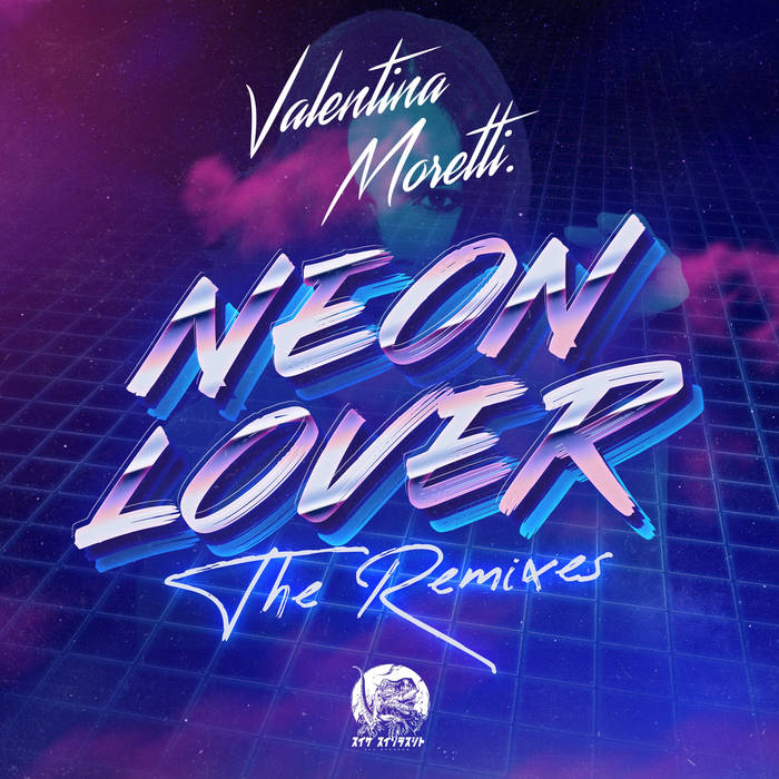 neon lover (The Remixes) [EP] 𝘈𝘷𝘢𝘪𝘭𝘢𝘣𝘭𝘦 𝘰𝘯