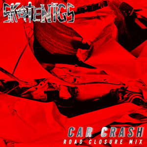 Skatenigs — Car Crash (Road Closure Mix)