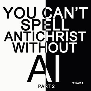 You Can't Spell Antichrist Without AI part 2 cover