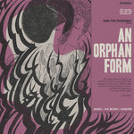 An Orphan Form (LP/DL, Riot Season, 2025)