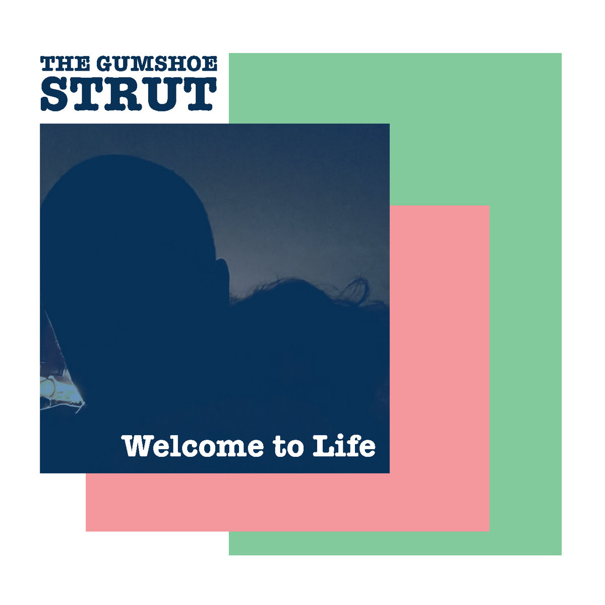 welcome-to-life-single-the-gumshoe-strut