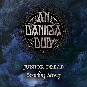 An Dannsa Dub — Standing Strong ft. Junior DreadAn Dannsa Dub , Junior Dread