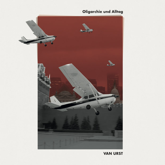 Van Urst - Oligarchie und Alltag