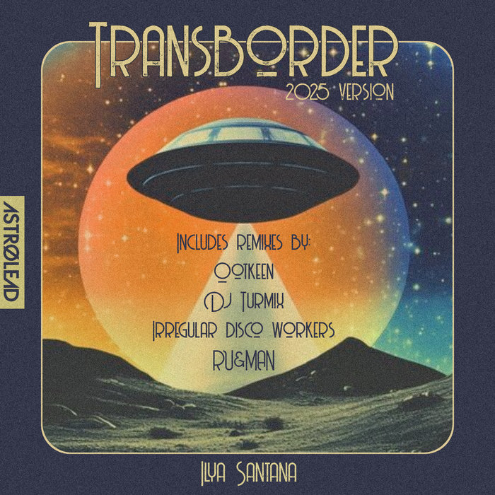 Transborder (2025 version) | Ilya Santana