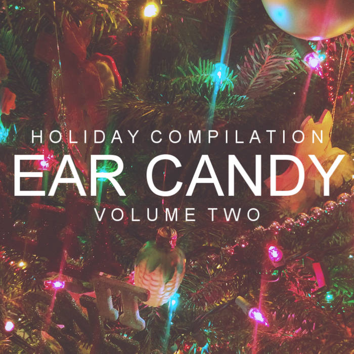 Ear Candy Holiday Compilation, Vol. 2 Various Artists Ear Candy
