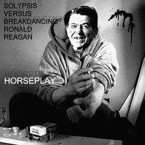 Horseplay (VS Breakdancing Ronald Reagan) cover art