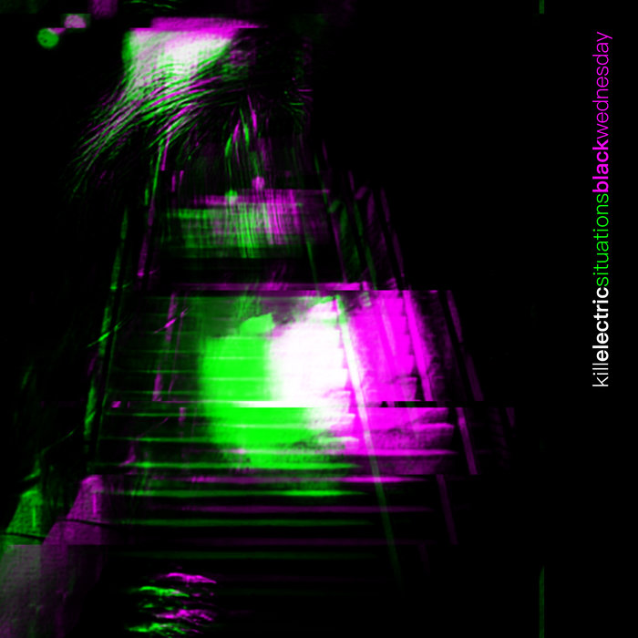 Situations / Black Wednesday Kill Electric