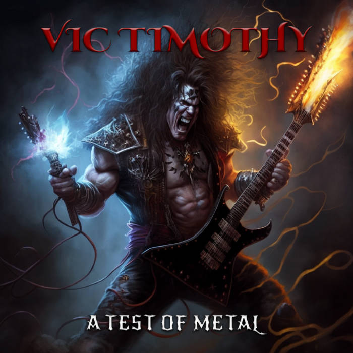 Vic Timothy – A Test Of Metal
