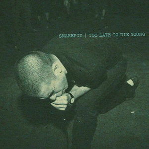 Snakepit — Too Late To Die Young