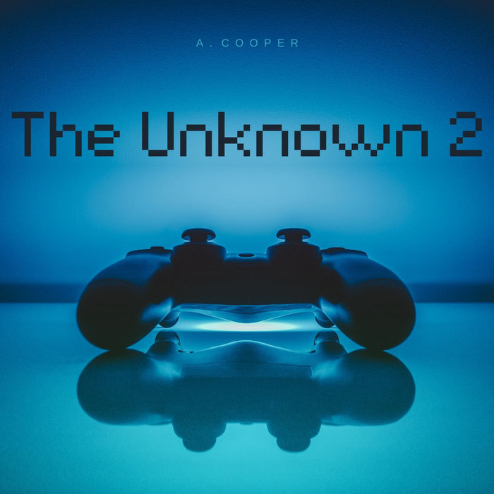 The Unknown 2 | A. Cooper