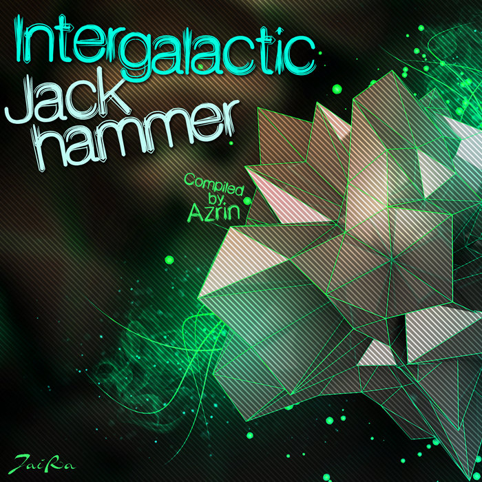 VA Intergalactic Jackhammer (by Azrin) — Jaira Records