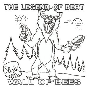Wall Of BeesThe Legend of Bert cover