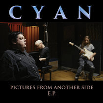 Cyan — Pictures From Another Side 'Remixed and Live'