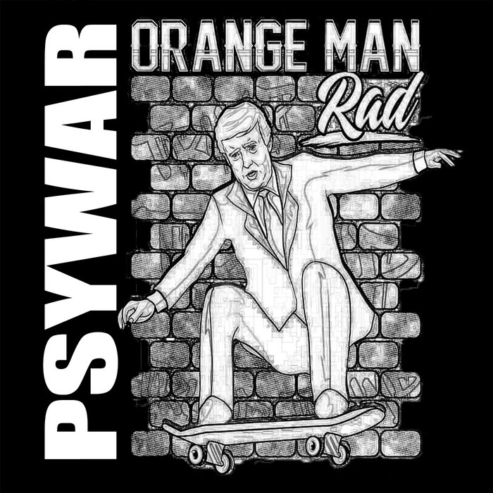 Orange Man Rad psywar