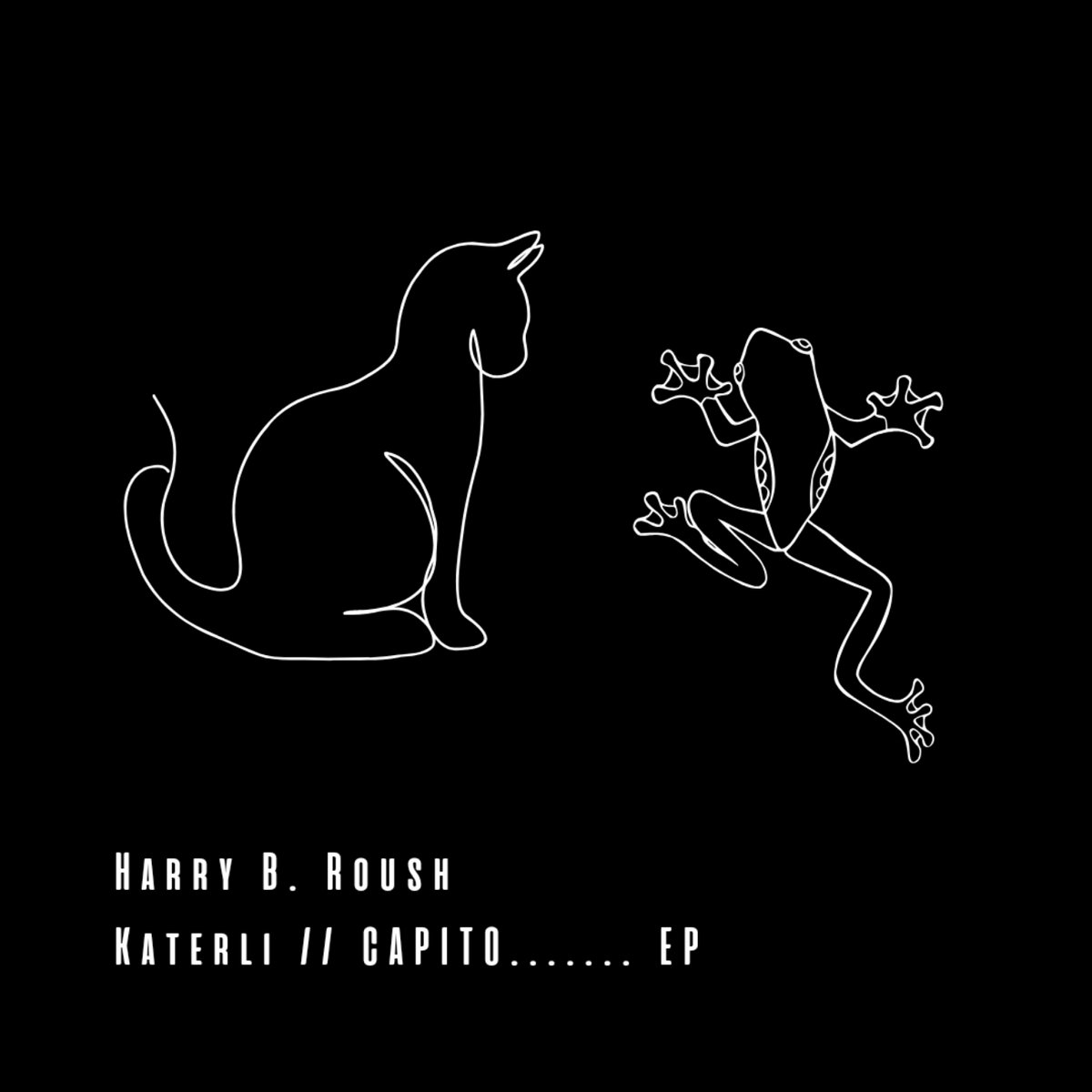 Katerli // CAPITO....... EP | Harry B. Roush