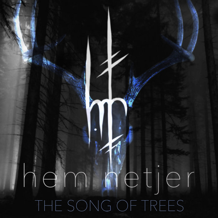 The Song Of Trees | Hem Netjer
