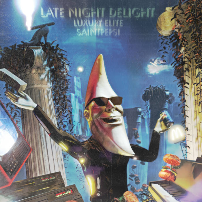 luxury elite & SAINT PEPSI: LATE NIGHT DELIGHT [DELUXE] (2013) - Bandcamp