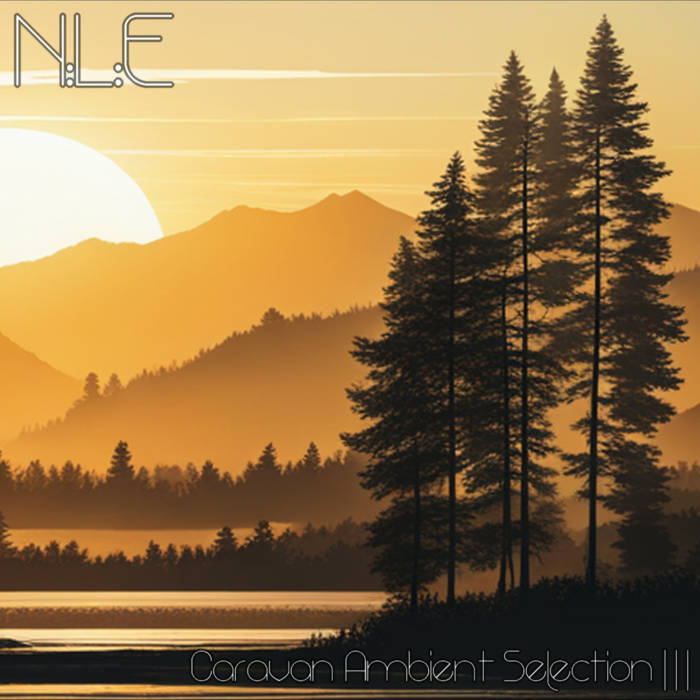 Caravan Ambient Selection ||| | N:L:E | Natural Life Essence [ Liquid Frog  Records ]