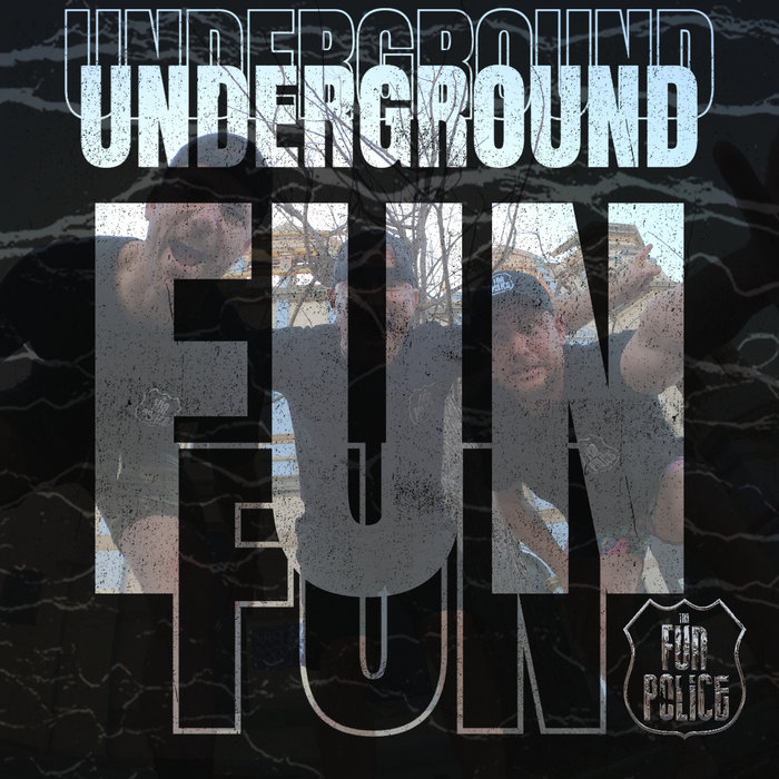Underground Fun | Tha Fun Police
