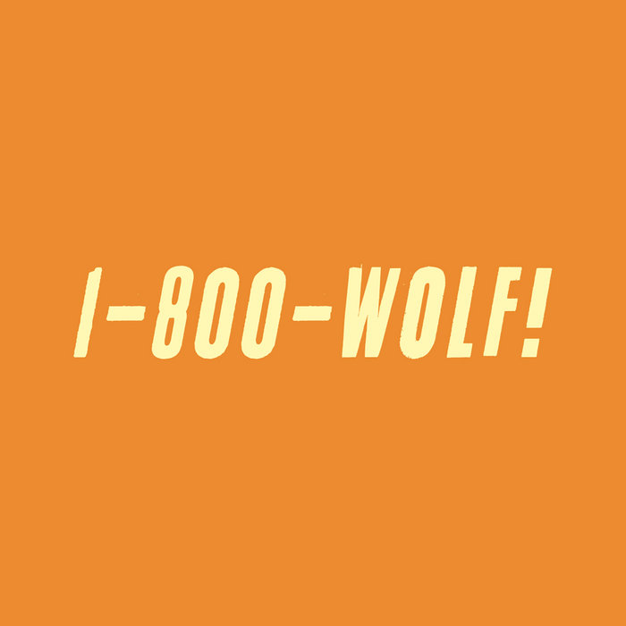 1-800-WOLF! | WOLF!
