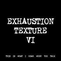 EXHAUSTION TEXTURE VI [TF00452] [FREE] cover art