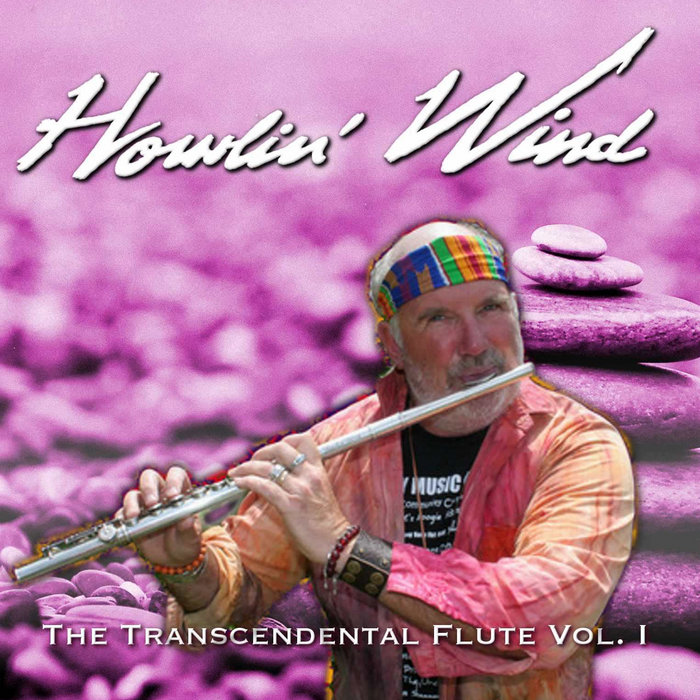 The Transcendental Flute Vol. 1 | Howlin' Wind