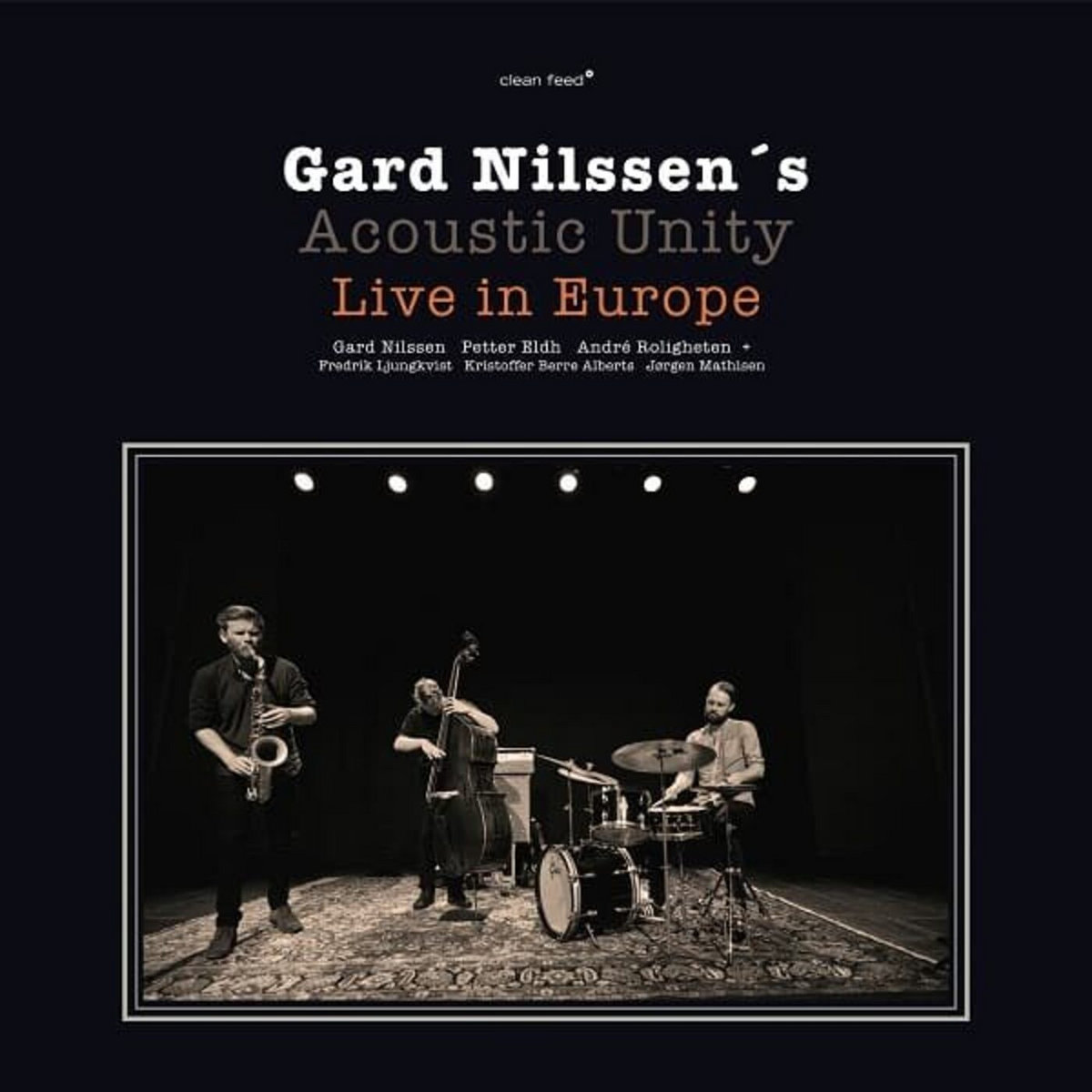 Live in Europe | Gard Nilssen´s Acoustic Unity | Clean Feed