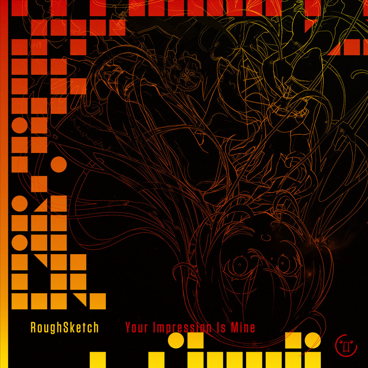 Your Impression Is Mine | RoughSketch | HARDCORE TANO*C