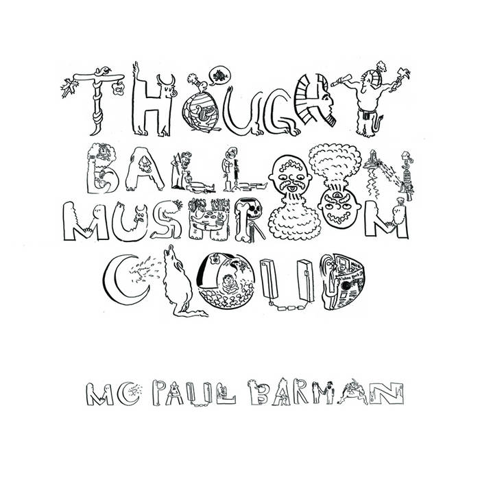 Thought Balloon Mushroom Cloud MC Paul Barman