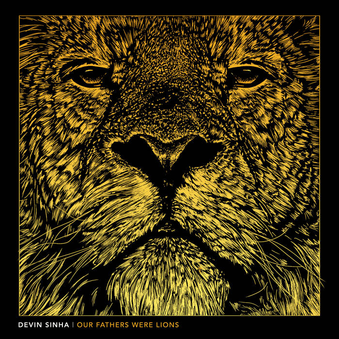 Our Fathers Were Lions | Devin Sinha