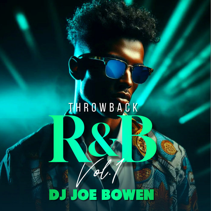 Throwback R&B Vol.1 | DJ JOE BOWEN