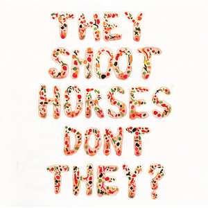 They Shoot Horses Don't They? — Pick Up Sticks