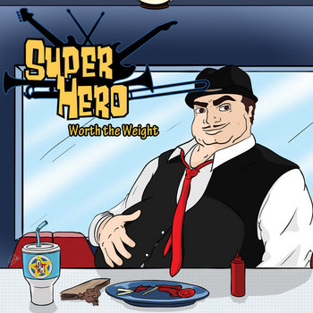 Worth The Weight
Super Hero