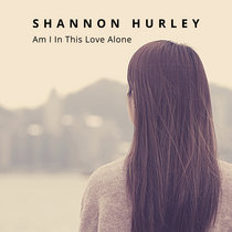 Am I In This Love Alone cover art