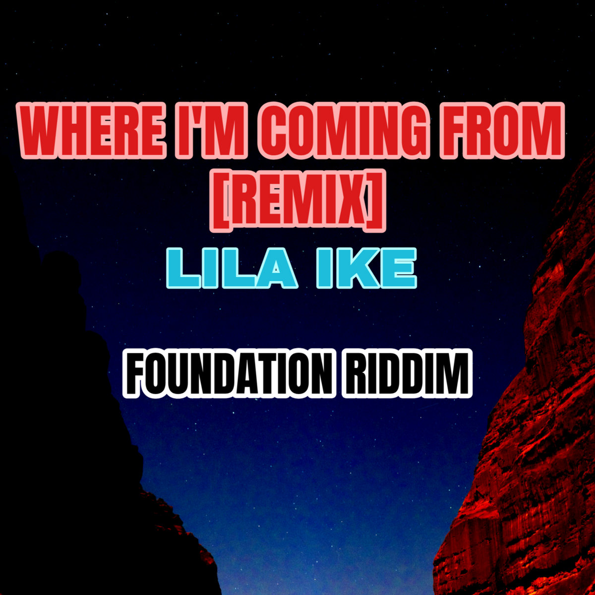 レア盤 Lila Ike Where I'm Coming From Remix LILA IKE - WHERE I'M COMING FROM [REMIX] - FOUNDATION RIDDIM