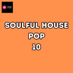 Soulful House Pop Vol.10